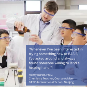 Growing With BASIS: Henry Burch, a chemistry teacher at BASIS International School Nanjing