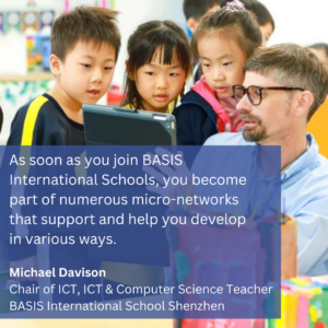 Growing With BASIS: Michael Davison, Chair of ICT and teacher at BASIS International School Shenzhen,