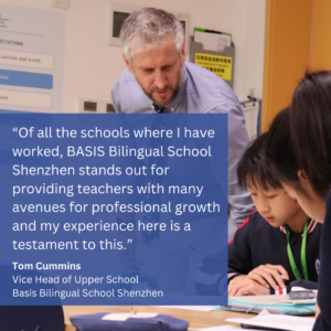 Growing With BASIS: Tom Cummins, Vice Head of Upper School at BASIS Bilingual School Shenzhen in Futian